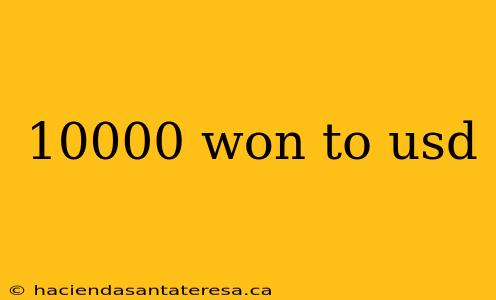 10000 won to usd