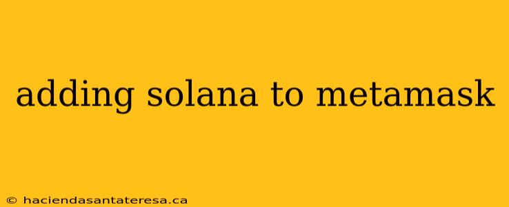 adding solana to metamask