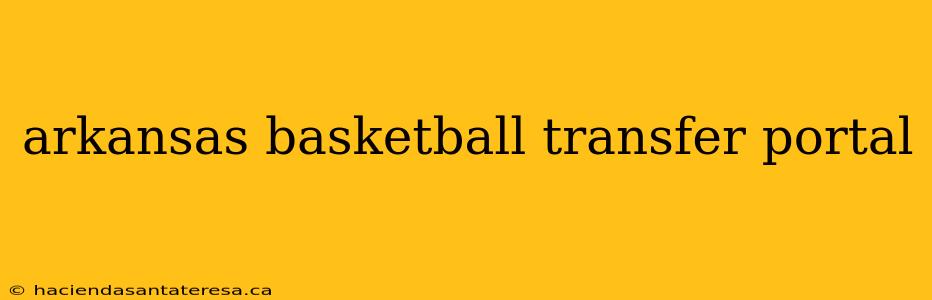 arkansas basketball transfer portal