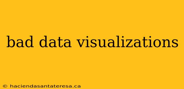 bad data visualizations