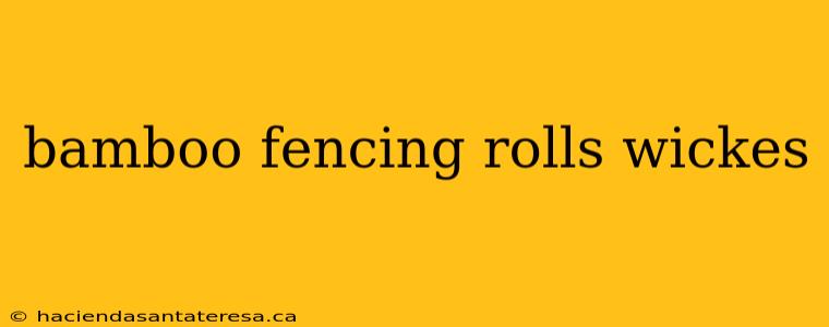bamboo fencing rolls wickes