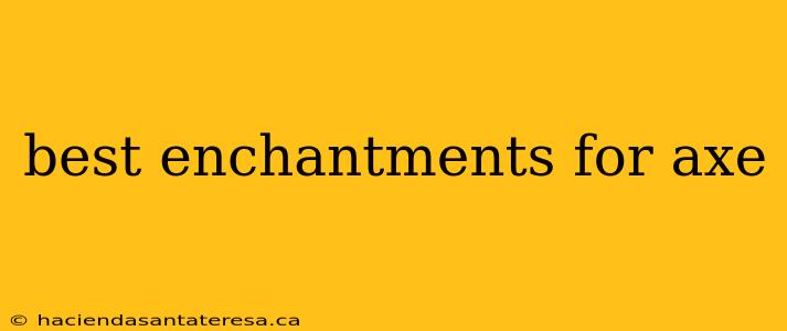 best enchantments for axe