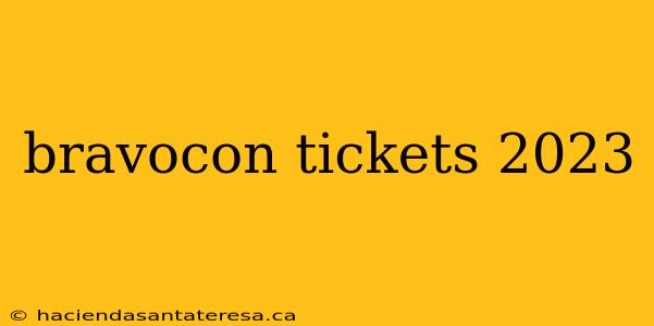 bravocon tickets 2023