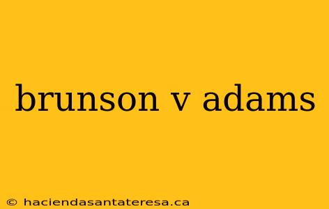 brunson v adams