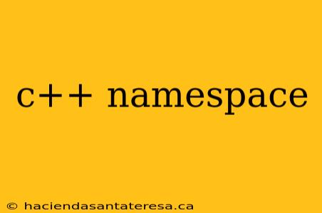 c++ namespace