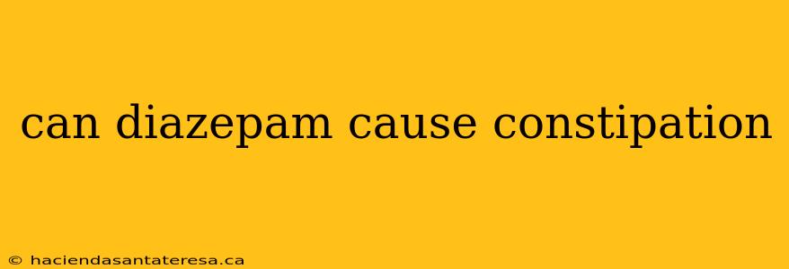 can diazepam cause constipation