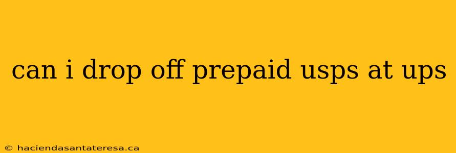 can i drop off prepaid usps at ups