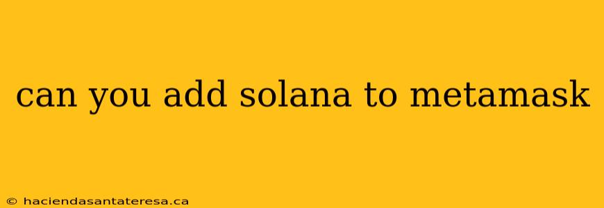 can you add solana to metamask