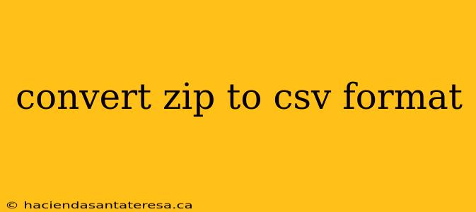 convert zip to csv format