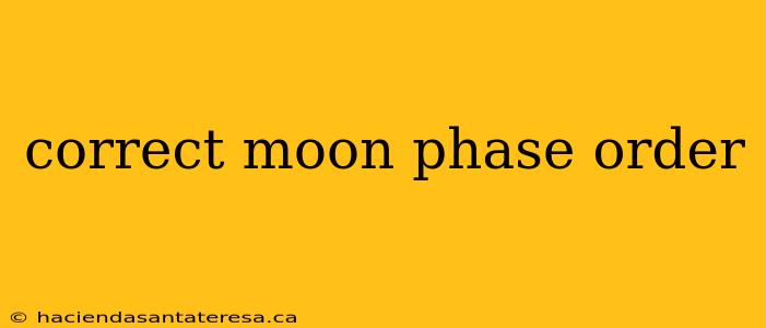correct moon phase order