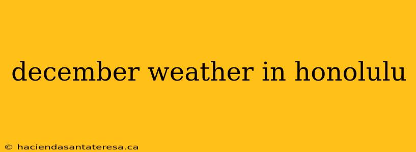 december weather in honolulu