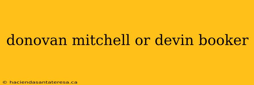 donovan mitchell or devin booker