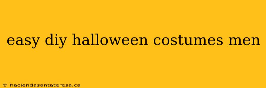 easy diy halloween costumes men