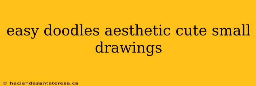 easy doodles aesthetic cute small drawings