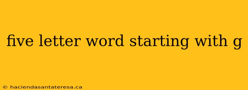 five letter word starting with g