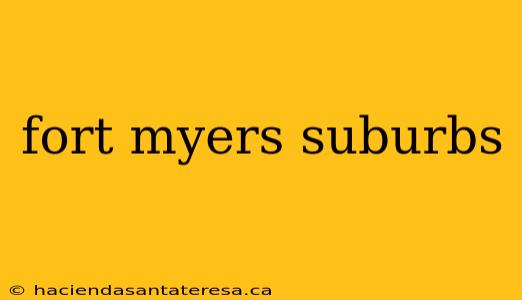 fort myers suburbs