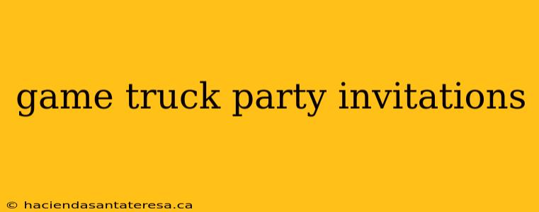 game truck party invitations