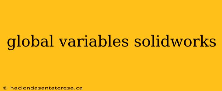 global variables solidworks