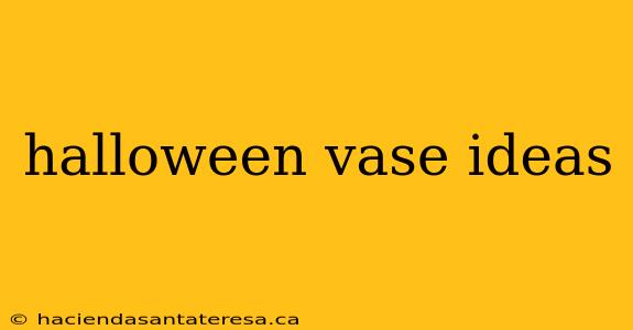 halloween vase ideas