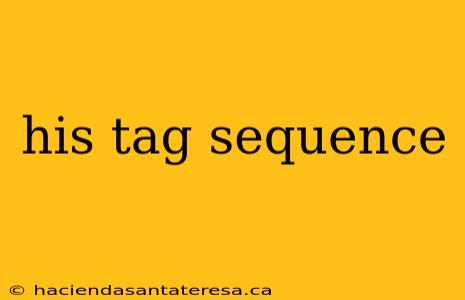 his tag sequence