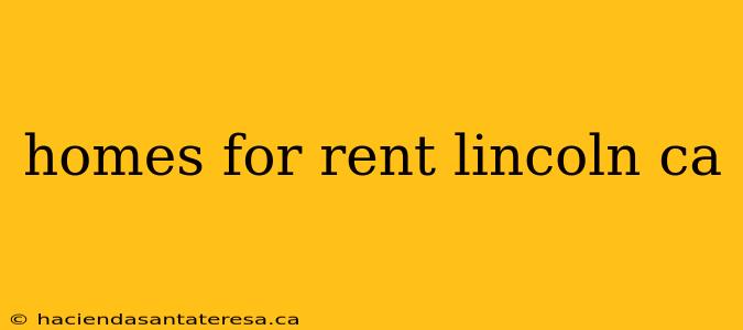 homes for rent lincoln ca