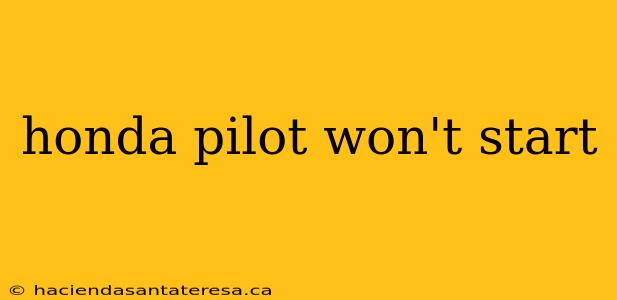 honda pilot won't start