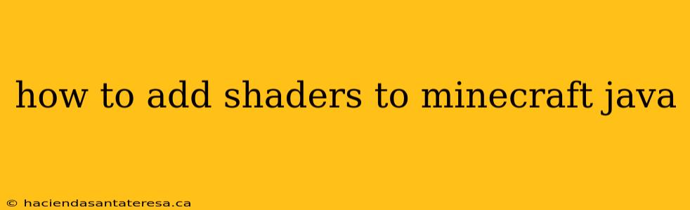 how to add shaders to minecraft java