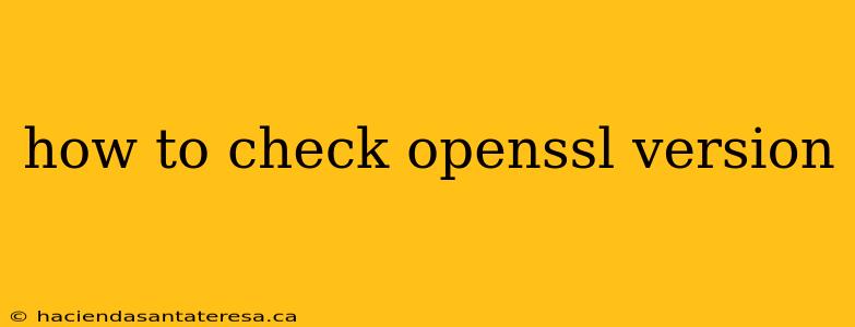 how to check openssl version
