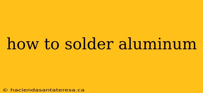 how to solder aluminum