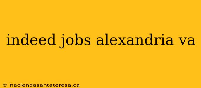 indeed jobs alexandria va