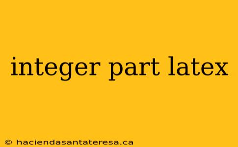 integer part latex