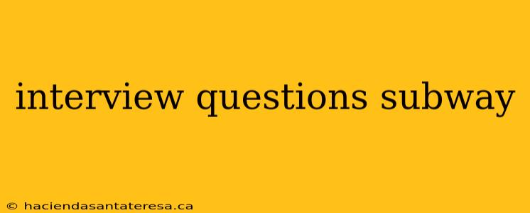 interview questions subway