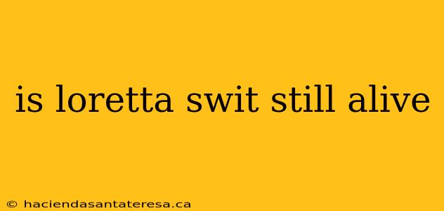 is loretta swit still alive