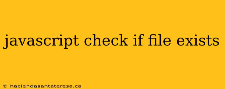 javascript check if file exists
