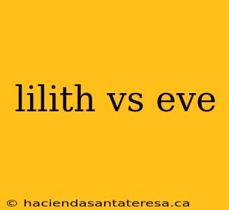 lilith vs eve