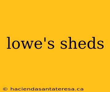 lowe's sheds