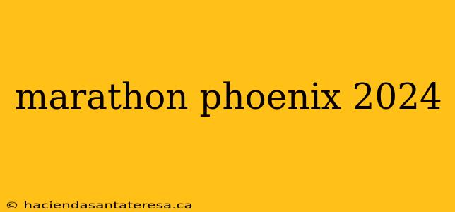 marathon phoenix 2024