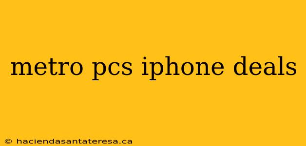 metro pcs iphone deals