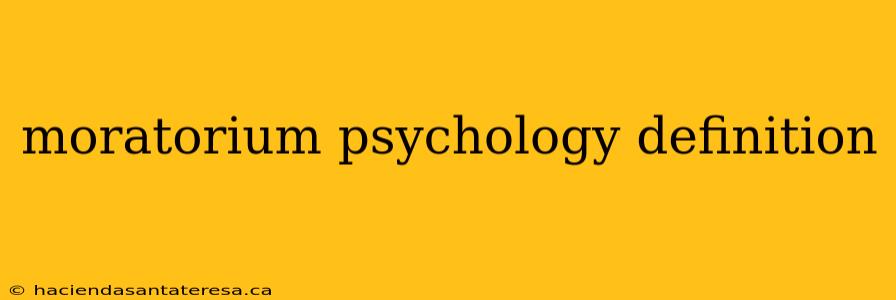 moratorium psychology definition