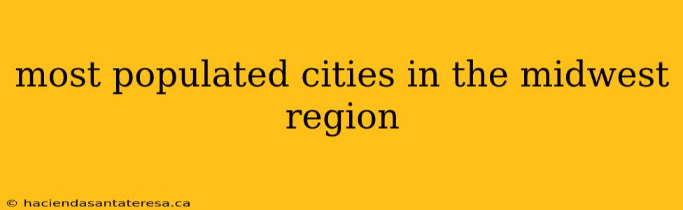 most populated cities in the midwest region
