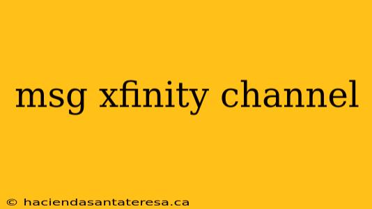 msg xfinity channel