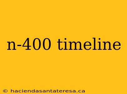 n-400 timeline