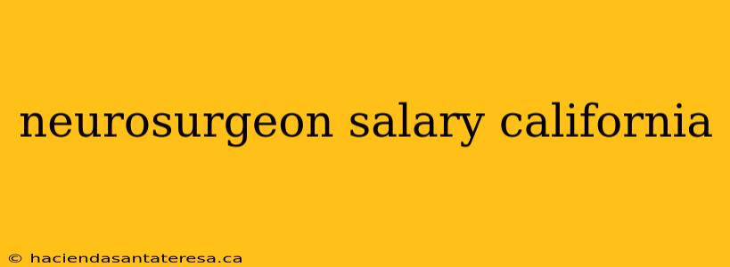 neurosurgeon salary california