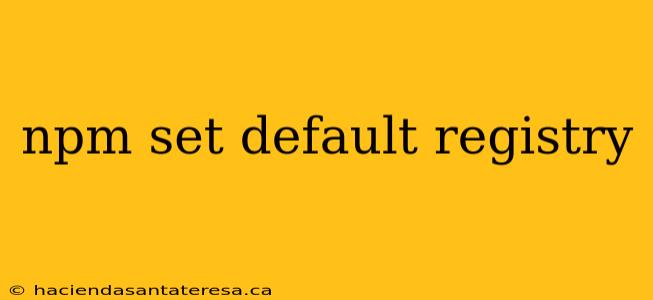 npm set default registry