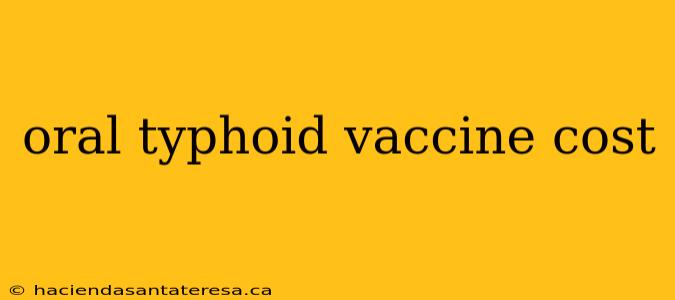 oral typhoid vaccine cost