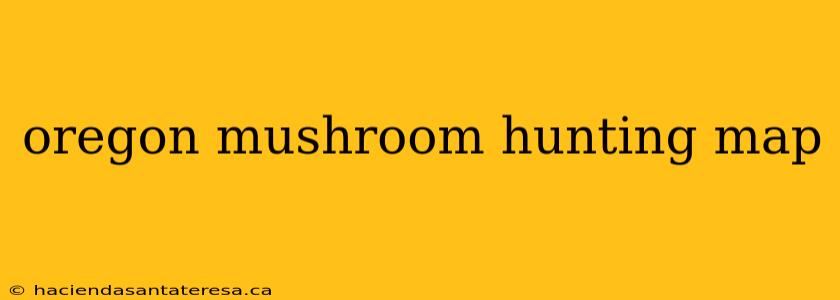 oregon mushroom hunting map