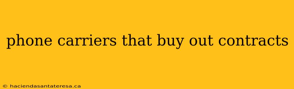 phone carriers that buy out contracts
