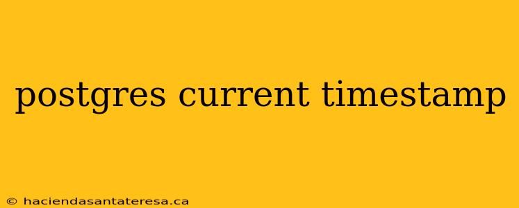 postgres current timestamp