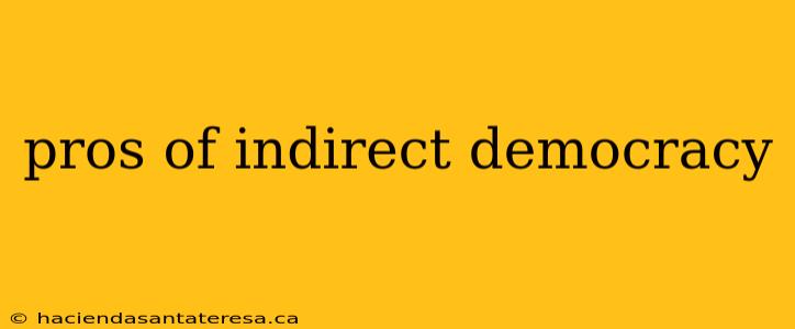 pros of indirect democracy