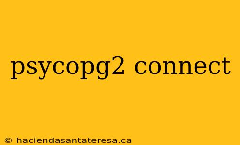psycopg2 connect